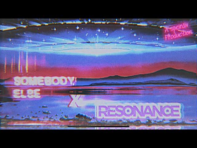 Resonance x Somebody Else Original