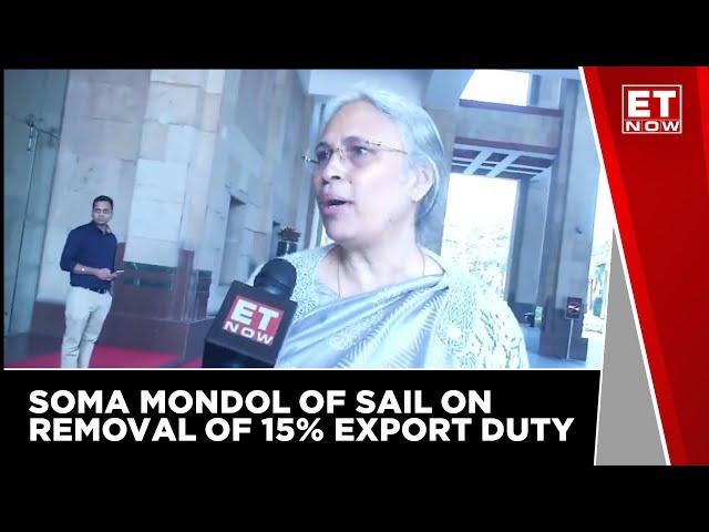 Soma Mondal Of SAIL Speaks On Removal Of 15% Export Duty & Other Sectoral Issues | ET Now