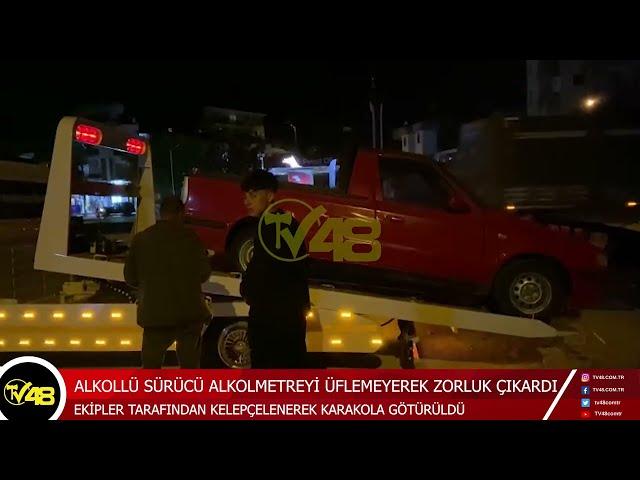 ALKOLLÜ SÜRÜCÜ ALKOLMETREYİ ÜFLEMEYEREK ZORLUK ÇIKARDI