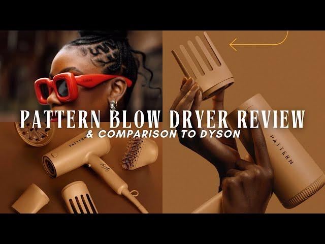 Pattern Blow Dryer Review & Comparison to the Dyson on Kinky Thick Hair | Is it Worth it? Real Tea