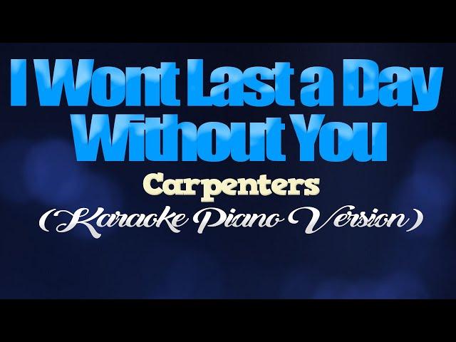 I WONT LAST A DAY WITHOUT YOU - Carpenters (KARAOKE VERSION)