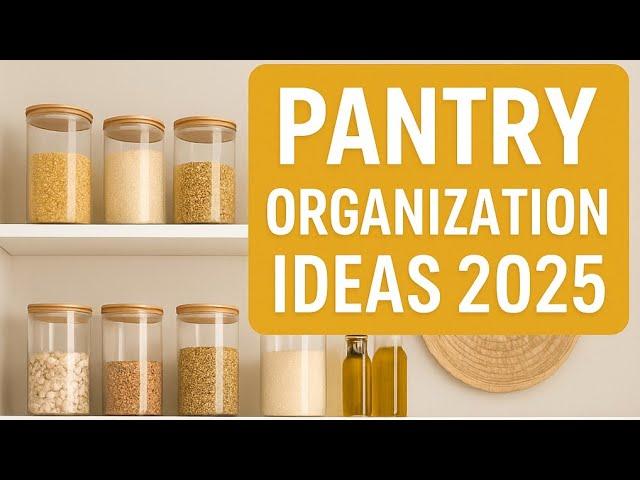 Modern Pantry Organization Ideas 2025 // Simple & Stylish Storage Hacks