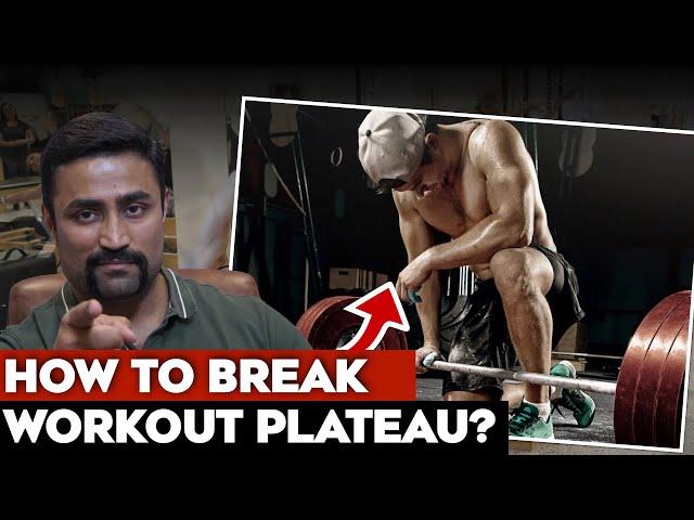 Not getting Results from your Workout ?? - Break your Workout Plateau !!