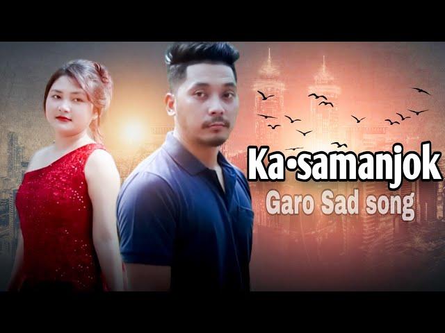 Ka•samanjok new garo sad song | Silzang D Shira | ft Wethy Sangma & Nephi D Shira