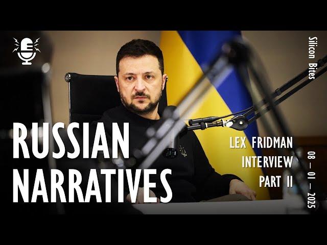 Silicon Bites #77 - Russian Propaganda Narratives that Inspired Lex Fridman's Interview Questions