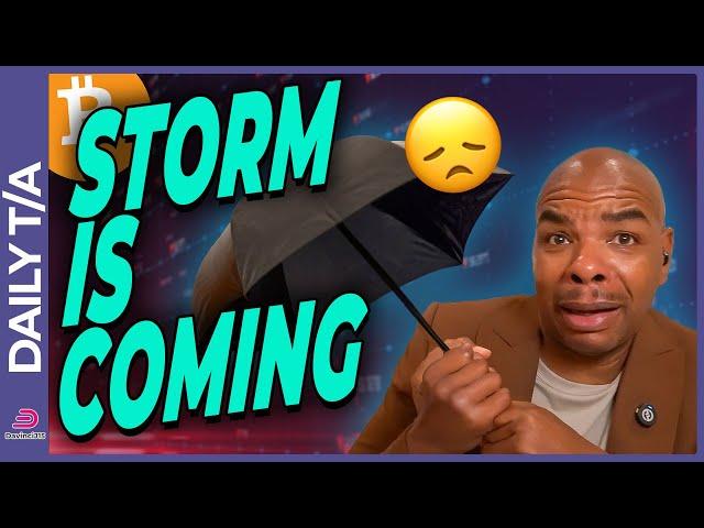 BITCOIN: THE STORM IS COMING!