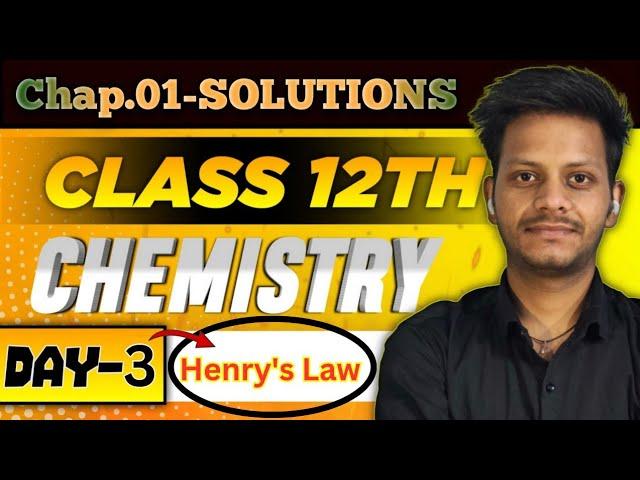 Lecture 03 | Class 12 chemistry chapter 1 | Solutions class 12 chemistry | class 12 chemistry
