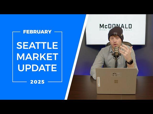 Seattle Real Estate Market Update - February 2025