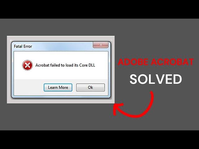 Easy Fix Acrobat Failed To Load Its Core DLL