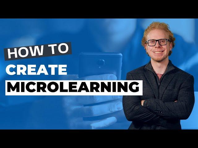 How Do You Create Microlearning (from scratch)?