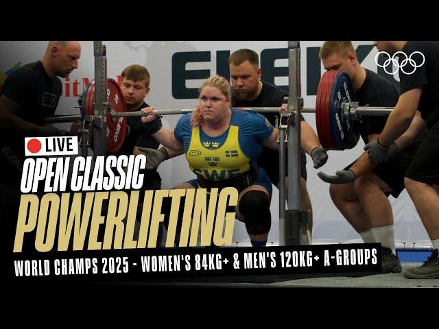  LIVE Powerlifting | Women's 84kg+ & Men's 120kg+ A-Groups | World Classic Open Championships