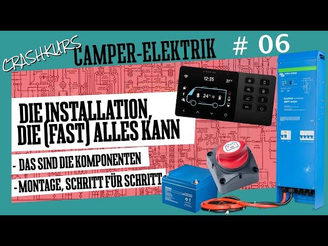 Camper electrics, DIY crash course. Part 6: A power system that can do almost everything?(+)