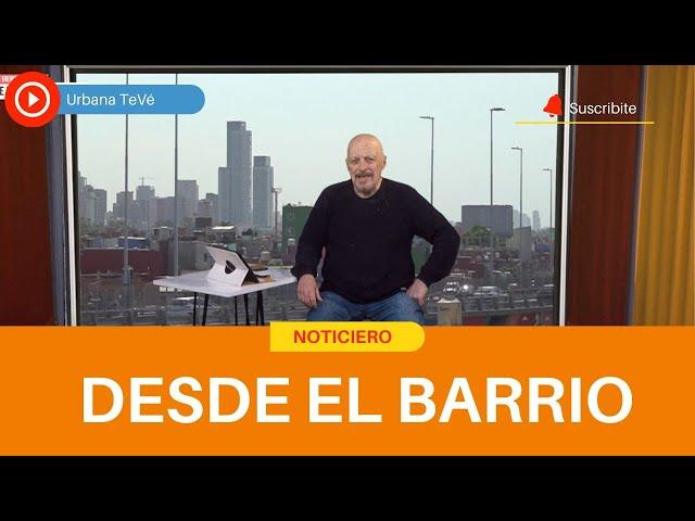 Noticiero "Desde el barrio" 19-06-2024 - Urbana Tevé