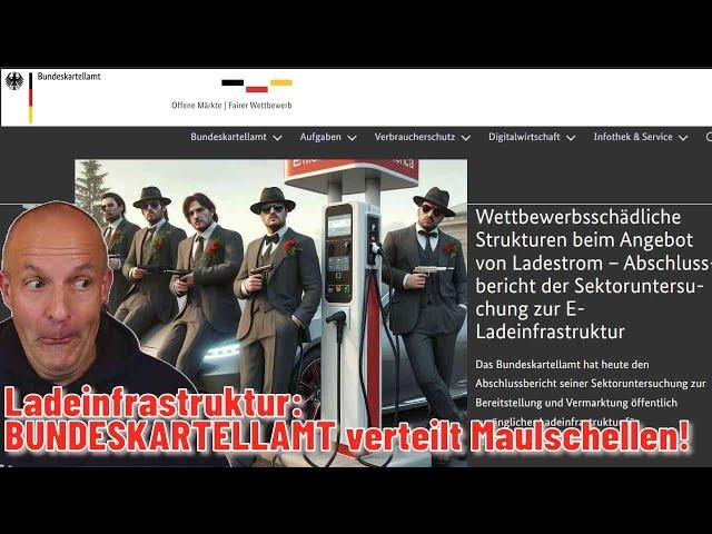 Ladeinfrastruktur in Deutschland: BUNDESKARTELLAMT verteilt Maulschellen! #Ladeinfrastrukturkartell