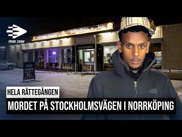 MORDET PÅ STOCKHOLMSVÄGEN I NORRKÖPING | HELA RÄTTEGÅNGEN