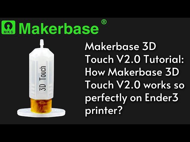 Makerbase 3D Touch V2.0 Tutorial: How Makerbase 3D Touch V2.0 works so perfectly on Ender3 printer?