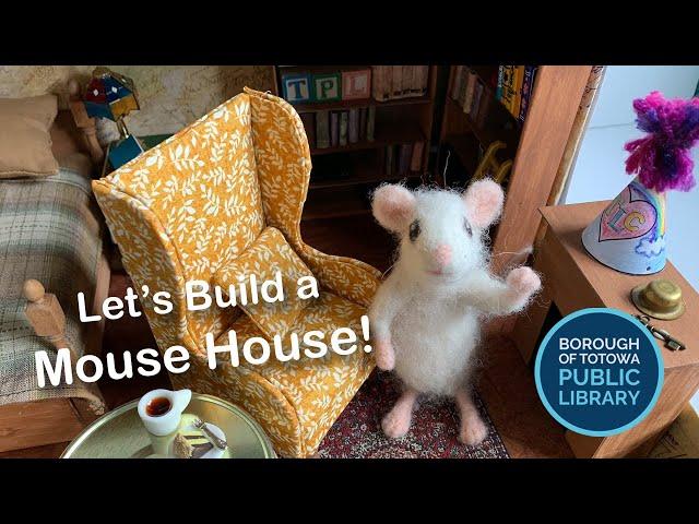 Building a Mouse House for Lionel the Totowa Library Mouse!