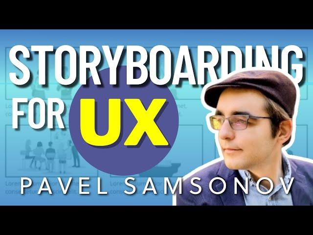 How storyboards improve experience design with Pavel Samsonov