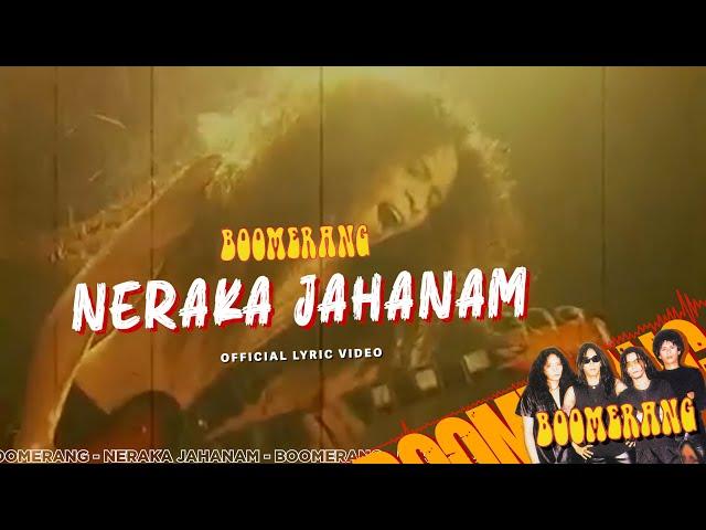 Boomerang - Neraka Jahanam (Official Lyric Video)