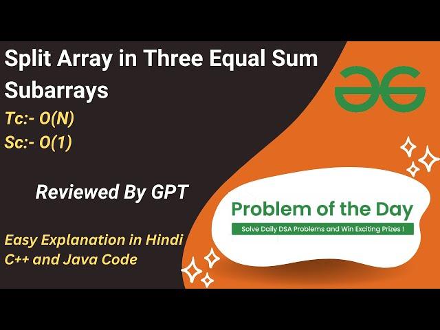 Split Array in Three Equal Sum Subarrays | Array | GFG POTD | C++ | Java | Code Kar Lo