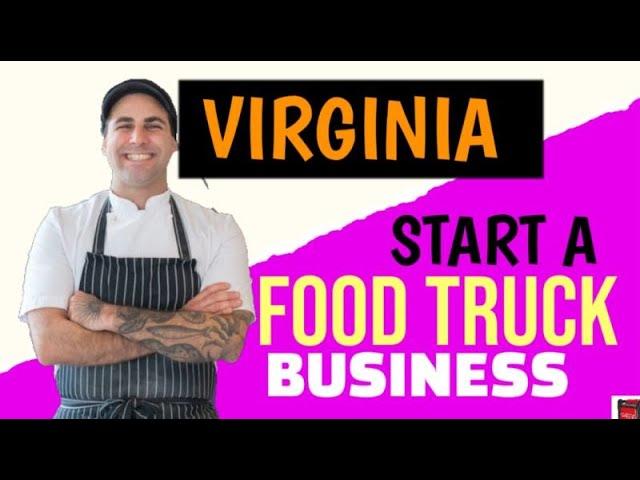 What Permits Are Needed For a Food Truck Business In Virginia [ Start a Food truck Business ]