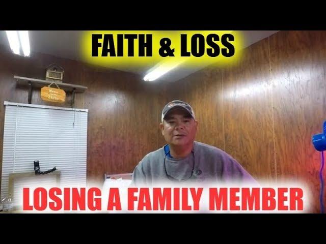 Faith & Loss  | Losing A Family Member