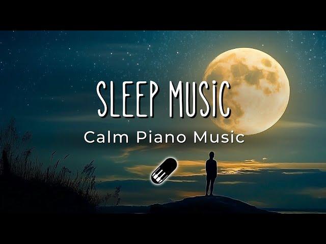 Relaxing Sleep Music - Calming, Healing, Soft Piano (No Mid Roll Ads, 3 Hours) Piano Pill