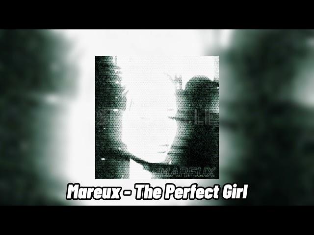 Mareux - The Perfect Girl (speed up)