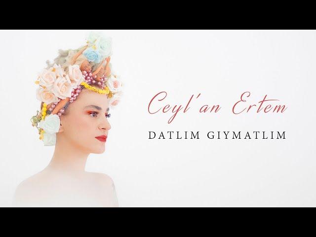 Ceylan Ertem - Datlım Gıymatlım