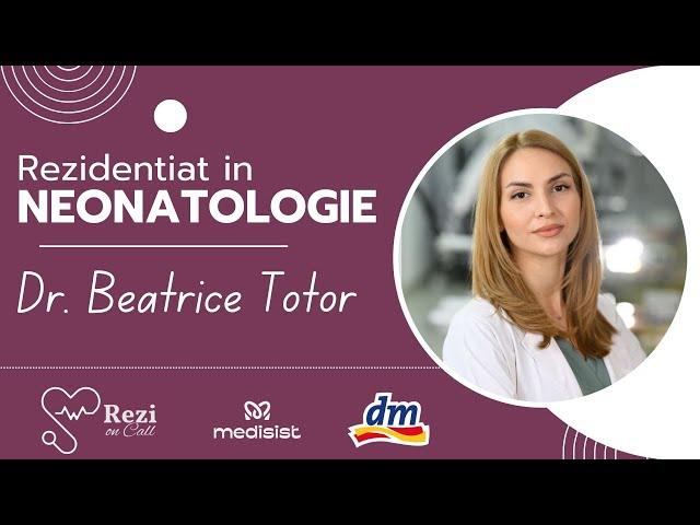 Rezidențiat în NEONATOLOGIE | Rezi on Call (Dr. Beatrice Totor)