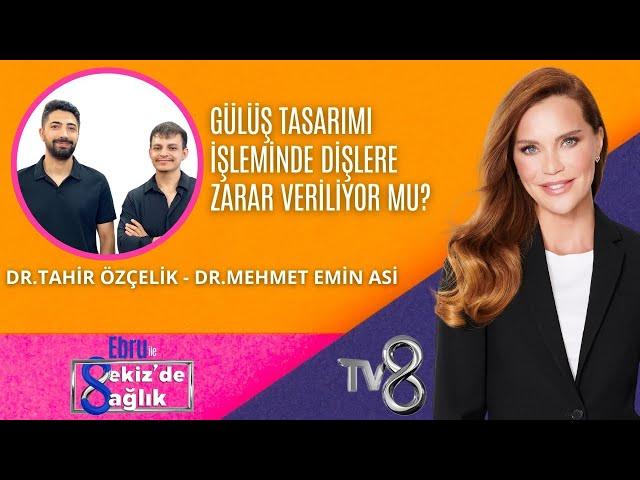 GÜLÜŞ TASARIMI İŞLEMİNDE DİŞLERE ZARAR VERİLİYOR MU? | DR.TAHİR ÖZÇELİK – DR.MEHMET EMİN ASİ |