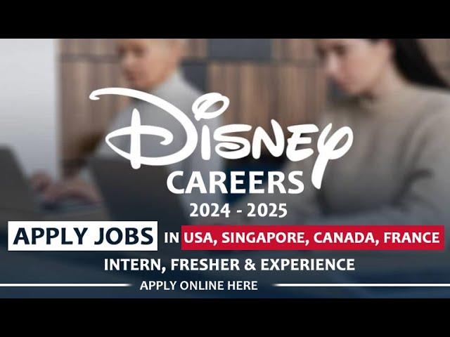 Disney Careers 2024 | Apply Jobs In USA, Singapore, Canada & France