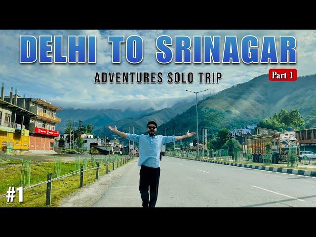 Delhi to Srinagar Road Trip Full Detailed Video | Solo Trip | Part-1