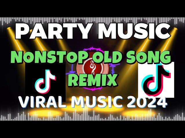 NONSTOP PARTY MUSIC REMIX OLD SONG MIX | VIRAL MUSIC 2024