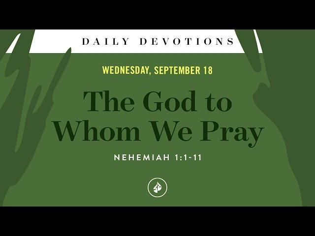 The God to Whom We Pray – Daily Devotional