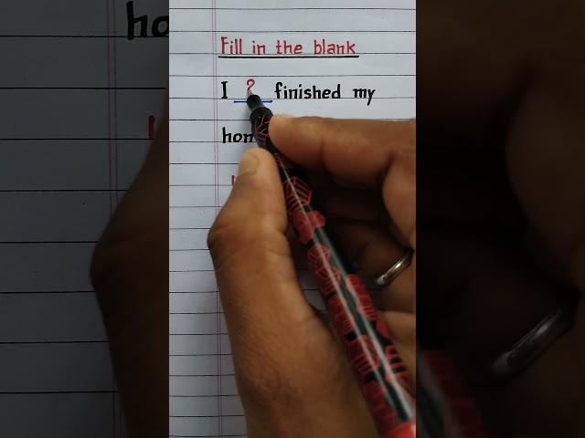 I _ finished my homework.