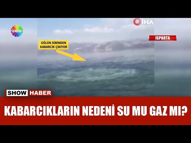 Eğirdir Gölü’nde gizemli su kabarcığı!