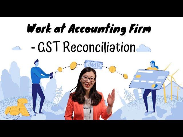 10. GST Reconciliation | [How to work in Accounting Firms] | Qianmo