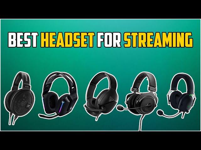 The Best Headsets For Streaming and Gaming in 2023 – For Every Budget!