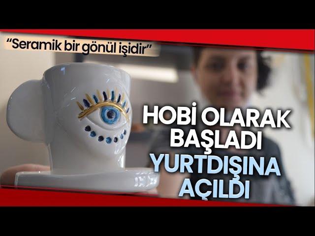 Hobi Olarak Başladığı Seramik İşinde Yurtdışına Açıldı