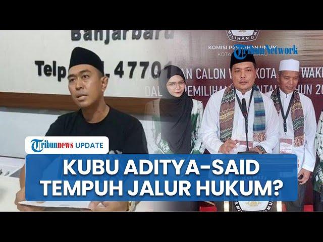 Respons Kubu Aditya-Said Usai Didiskualifikasi KPU di Pilkada Banjarbaru 2024, Tempuh Jalur Hukum?