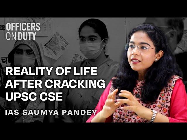 Reality of Life After Cracking UPSC CSE | Saumya Pandey | IAS 2017