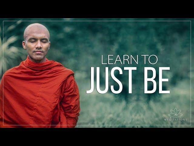 Learn to just be | Buddhism In English