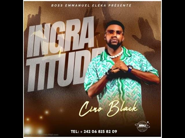 Cino black - Ingratitude ( audio )