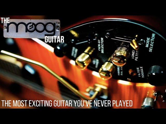 The MOOG Guitar - The most exciting guitar you've never played