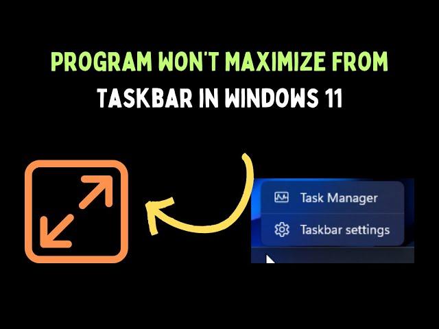 How to Fix Program Won’t Maximize From Taskbar in Windows 11
