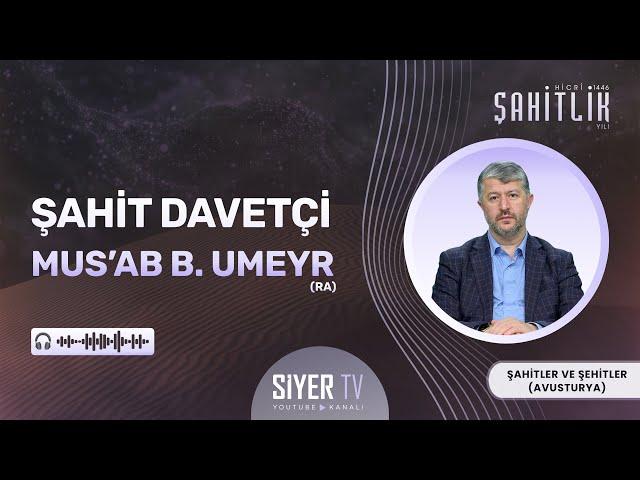 Şahit Davetçi Mus'ab b. Umeyr (ra) | Muhammed Emin Yıldırım  AVUSTURYA