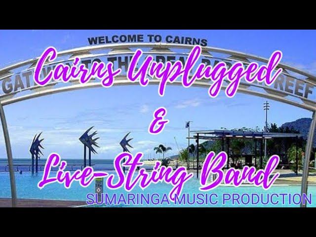 Cairns Unplugged and Live-String Band (kvm) - Full video