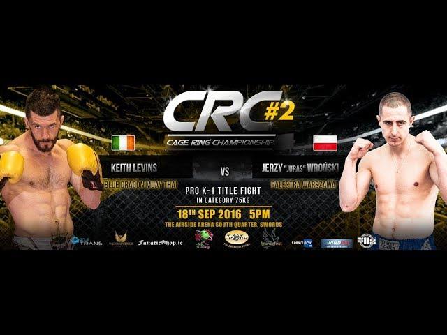 CRC 2 "Night of Champions" Pro K-1 75kg Title  Jerzy ''JURAS'' Wronski Vs Keith Levins