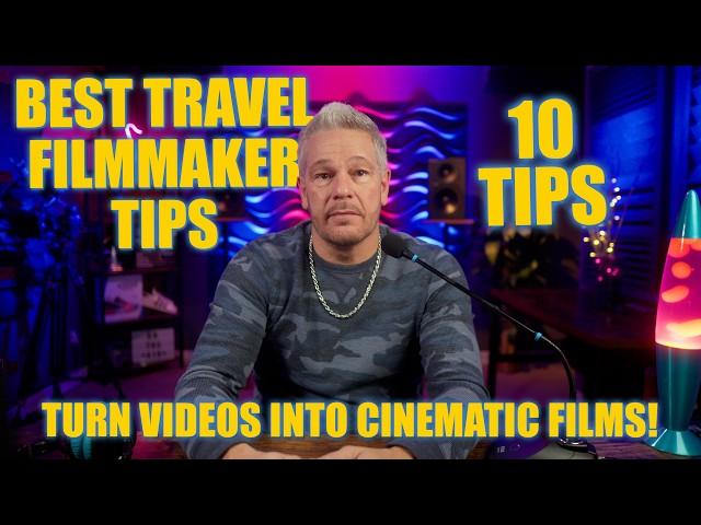 Top Ten Travel Filmmaker Tips